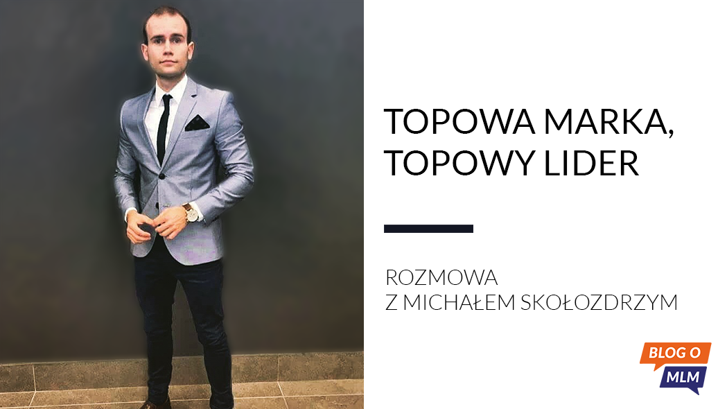 Michał Skołozdrzy - Blog o MLM, marketing sieciowy, marketing wielopoziomowy